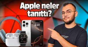 iPhone 16 serisi tanıtıldı! Apple lansman özeti